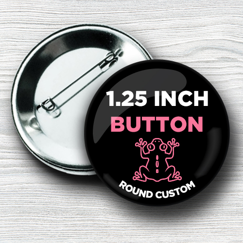 Custom 1.25 Inch Round Pinback Buttons Custom 1.25 Inch Round Pinback Buttons