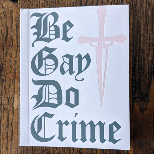 Be Gay Do Crime by The Mary Nardini Gang