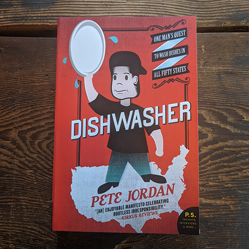 Dishwasher: One Man's Quest to Wash Dishes in All Fifty States Dishwasher: One Man's Quest to Wash Dishes in All Fifty States