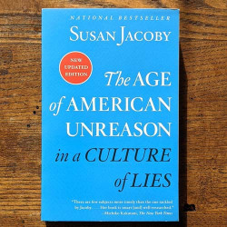 The Age of American Unreason in a Culture of Lies The Age of American Unreason in a Culture of Lies