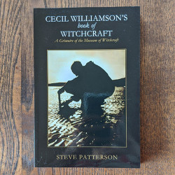 Cecil Williamson's Book of Witchcraft: A Grimoire of the Museum of Witchcraft