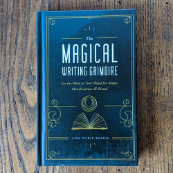 Magical Writing Grimoire: Use the Word as Your Wand for Magic, Manifestation & Ritual 