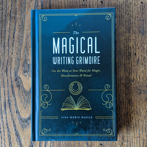 Magical Writing Grimoire: Use the Word as Your Wand for Magic, Manifestation & Ritual Magical Writing Grimoire: Use the Word as Your Wand for Magic, Manifestation & Ritual