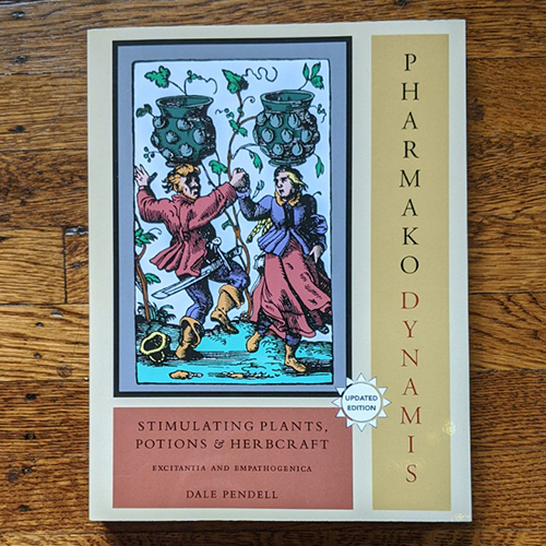 Pharmako/Dynamis: Stimulating Plants, Potions, and Herbcraft: Excitantia and Empathogenica Pharmako/Dynamis: Stimulating Plants, Potions, and Herbcraft: Excitantia and Empathogenica