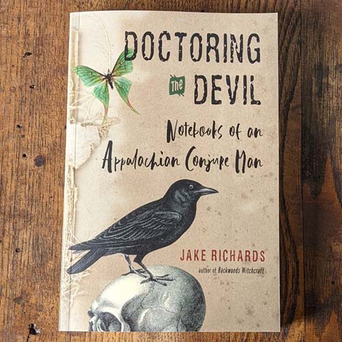 Doctoring the Devil: Notebooks of an Appalachian Conjure Man Doctoring the Devil: Notebooks of an Appalachian Conjure Man