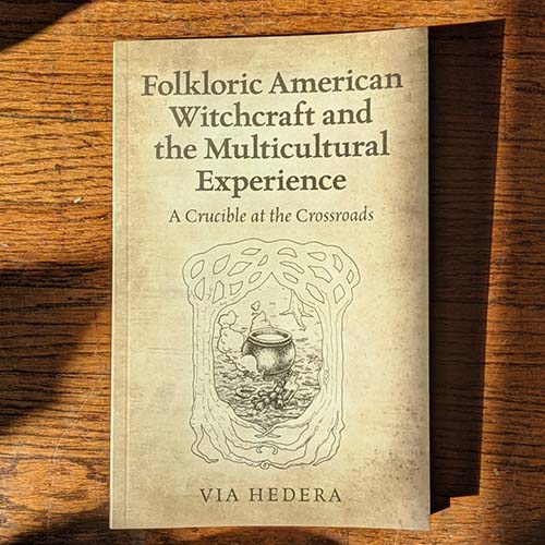 Folkloric American Witchcraft and the Multicultural Experience: A Crucible at the Crossroads 