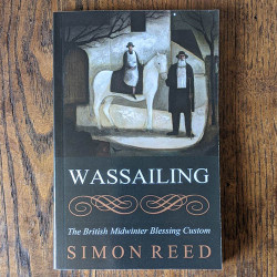 Wassailing: The British Midwinter Blessing Custom