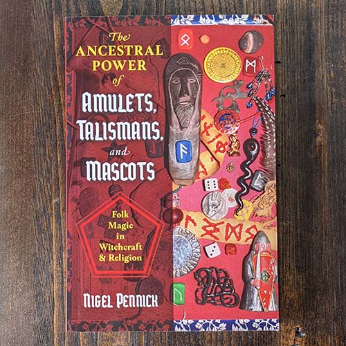The Ancestral Power of Amulets, Talismans, and Mascots: Folk Magic in Witchcraft and Religion
