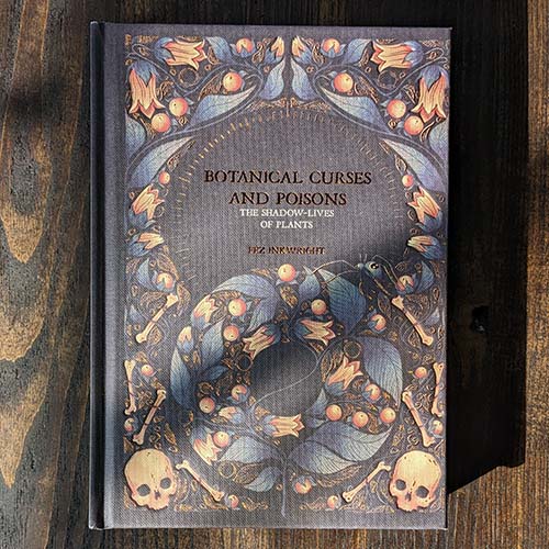 Botanical Curses and Poisons: The Shadow-Lives of Plants Botanical Curses and Poisons: The Shadow-Lives of Plants
