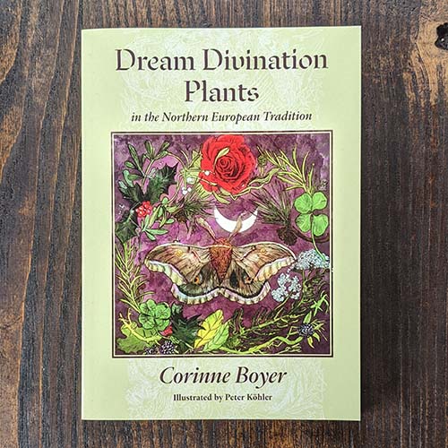 Dream Divination Plants: In Northwestern European Traditions Dream Divination Plants: In Northwestern European Traditions