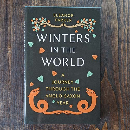 Winters in the World: A Journey Through the Anglo-Saxon Year
