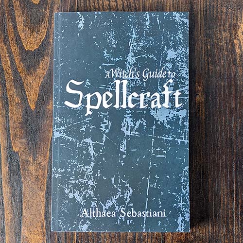 A Witch's Guide to Spellcraft A Witch's Guide to Spellcraft