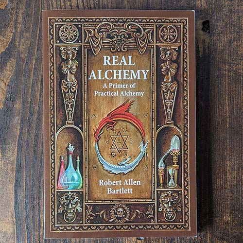 Real Alchemy: A Primer of Practical Alchemy Real Alchemy: A Primer of Practical Alchemy