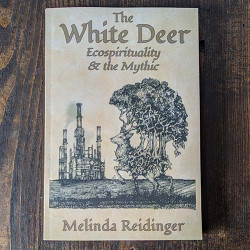 The White Deer: Ecospirituality and the Mythic The White Deer: Ecospirituality and the Mythic