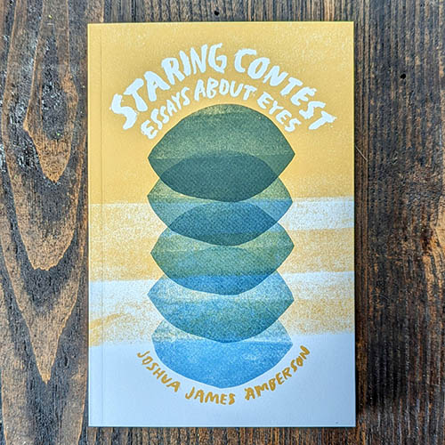 Staring Contest: Essays About Eyes