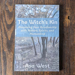 The Witch's Kin: Deepening Your Relationship with Nature, Spirits, and Humankind