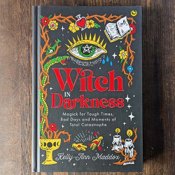 Witch in Darkness: Magick for Tough Times