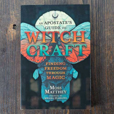 An Apostate's Guide to Witchcraft: Finding Freedom Through Magic An Apostate's Guide to Witchcraft: Finding Freedom Through Magic