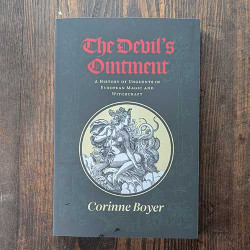 The Devil's Ointment: A History of Unguents in European Magic and Witchcraft The Devil's Ointment: A History of Unguents in European Magic and Witchcraft