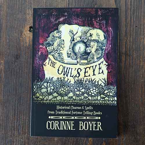 The Owl's Eye: Historical Charms and Spells from Traditional Fortune Telling Books