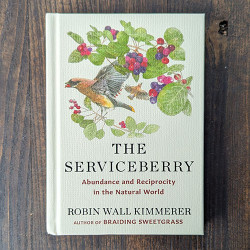 The Serviceberry: Abundance and Reciprocity in the Natural World