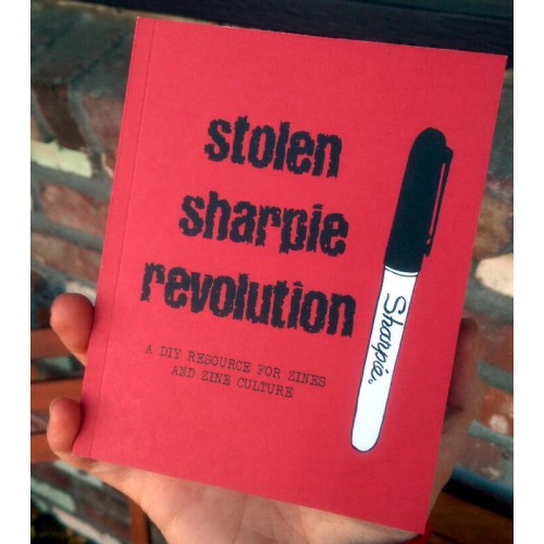 Stolen Sharpie Revolution: a DIY Resource for Zines and Zine Culture (7th Edition)