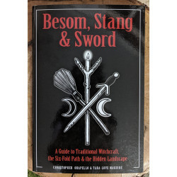 Besom, Stang & Sword: A Guide to Traditional Witchcraft, the Six-Fold Path & the Hidden Landscape 