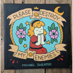 Please Destroy my Enemies by Michael Sweater
