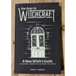 Door to Witchcraft: A New Witch's Guide to History, Traditions, and Modern-Day Spells 