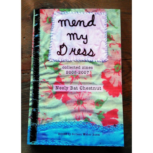 Mend My Dress collected zines 2005-2007 Mend My Dress collected zines 2005-2007