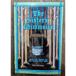 The Sisters Grimmoire - Spells and Charms for your Happily Ever After by Bree NicGarran