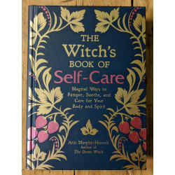 The Witch's Book of Self-Care: Magical Ways to Pamper, Soothe, and Care for Your Body and Spirit The Witch's Book of Self-Care: Magical Ways to Pamper, Soothe, and Care for Your Body and Spirit