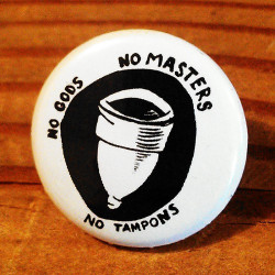 No Gods No Masters No Tampons No Gods No Masters No Tampons