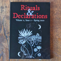Rituals & Declarations - Volume 2, Issue 2 - Spring 2021 Rituals & Declarations - Volume 2, Issue 2 - Spring 2021