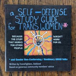 A Self Defense Study Guide for Trans Women and Gender Non-Conforming / Nonbinary AMAB Folks A Self Defense Study Guide for Trans Women and Gender Non-Conforming / Nonbinary AMAB Folks