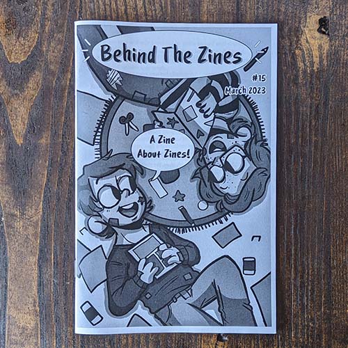 Behind The Zines #15
