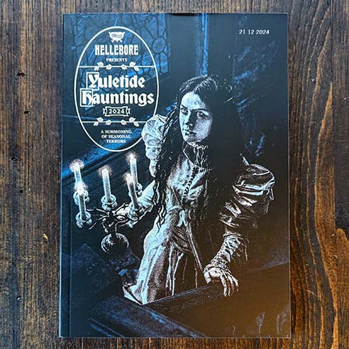 Hellebore: Yuletide Hauntings 2024 Hellebore: Yuletide Hauntings 2024