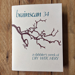 Brainscan #34 a Dabbler's Week of DIY Witchery