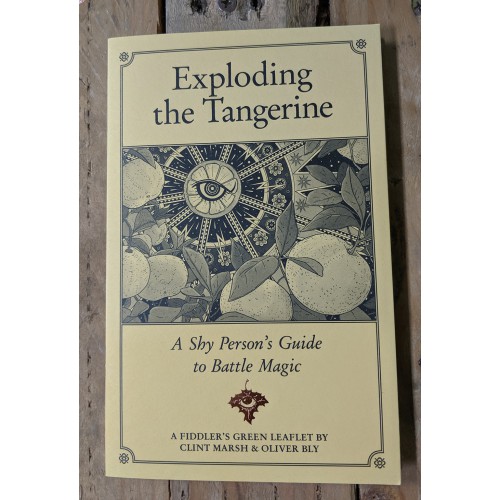 Exploding the Tangerine; A Shy Person’s Guide to Battle Magic Exploding the Tangerine; A Shy Person’s Guide to Battle Magic