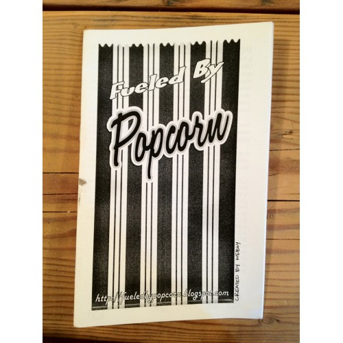 Fueled by Popcorn Zine