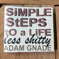 Simple Steps to a Life Less Shitty by Adam Gnade