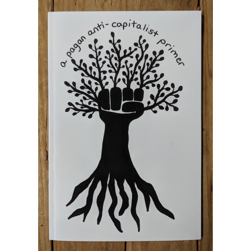 A Pagan Anti-Capitalist Primer A Pagan Anti-Capitalist Primer
