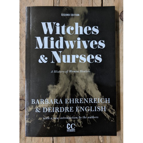 Witches, Midwives, & Nurses: A History of Women Healers Witches, Midwives, & Nurses: A History of Women Healers